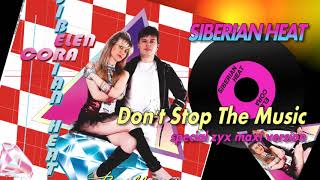 Siberian Heat - Don't Stop The Music ( Special Zyx Maxi Version )