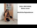 CHILL BRO DANCE COVER| AKSHITHA| #Dhanush| #pattas