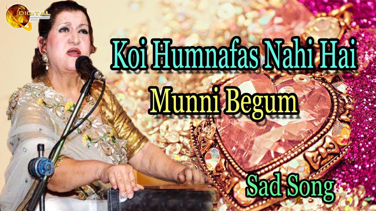 Koi Humnafas Nahi Hai  Audio Visual  Superhit  Munni Begum