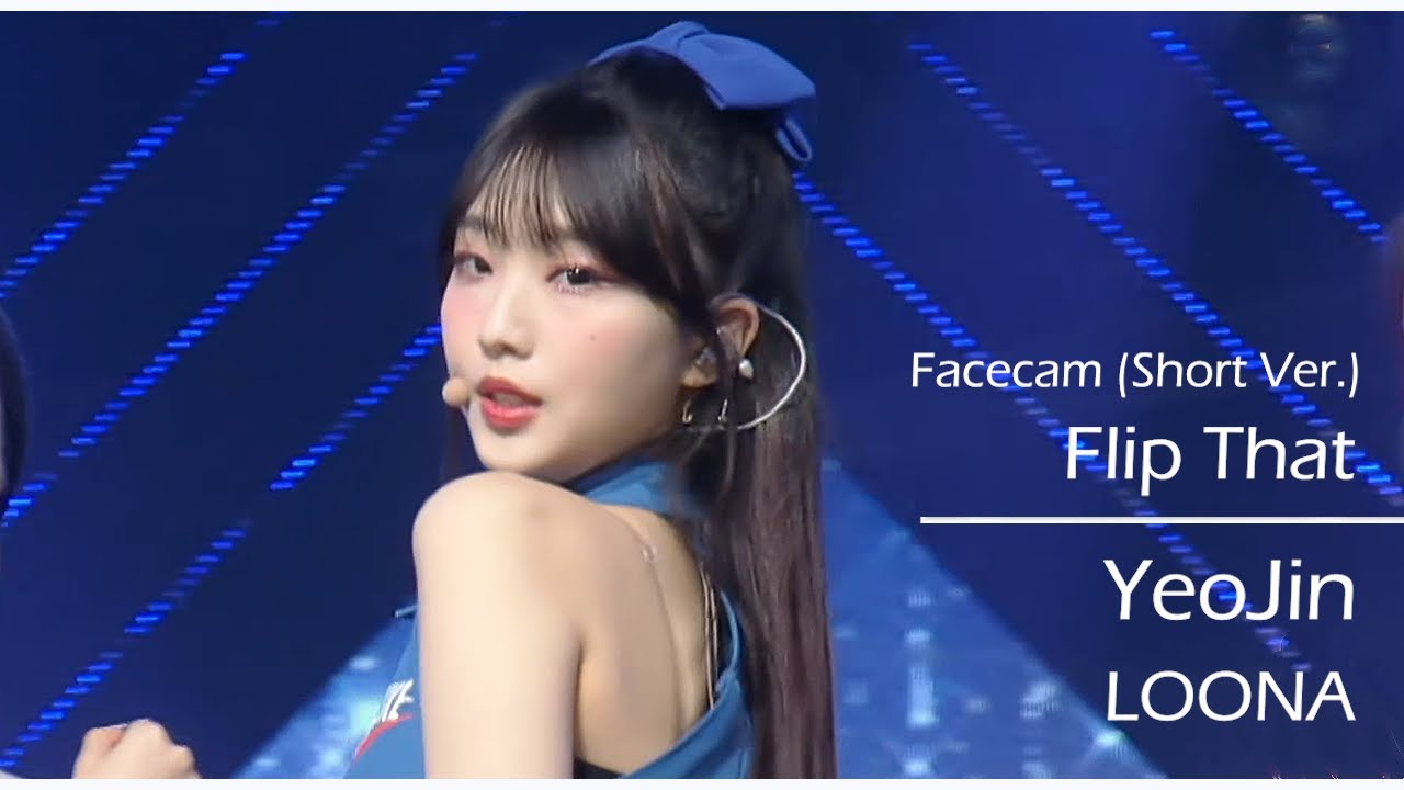 LOONA (이달의 소녀) - ‘Flip That' YeoJin (여진) Facecam (직캠) @220701 MusicBank