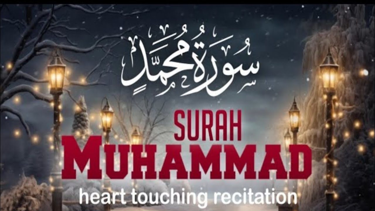 Surah Muhammad (Chapter 47) - Heart trembling recitation - Zikrullah ...