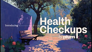 Introducing Plum Health Checkups: the smarter, proactive approach to managing your health.