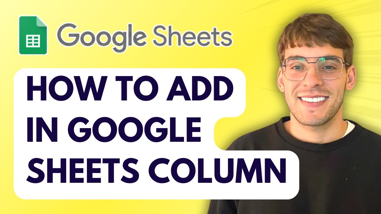 How to Add in Google Sheets Column [2025 Guide] - YouTube