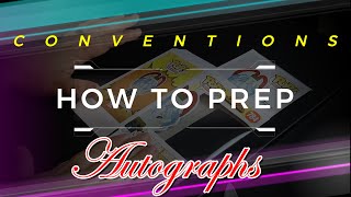 How to Prepare for comic con autographs- Cyphacon 2022