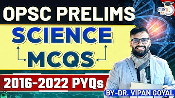 OPSC Prelims Science MCQs l Last 5 Years 2016-2022 Science PYQs by Dr Vipan Goyal l OPSC OAS