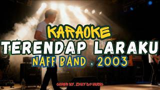 Naff - Terendap Laraku (Karaoke Version) | Karaoke Terendap Laraku - Naff | Tanpa Vocal Version