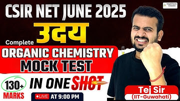 CSIR NET June 2025 | Organic Chemistry Mock Test | CSIR NET Chemistry by Tej Sir (IIT Guwahati)