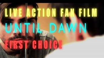 Until Dawn - First Choice