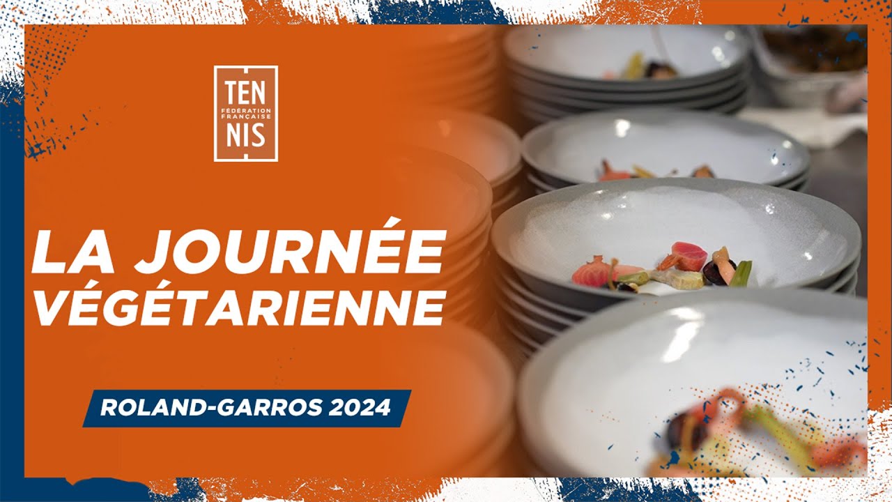 La journée 100% végétarienne | Roland-Garros 2024 | FFT