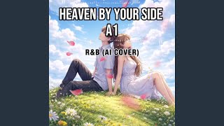 A1 (Heaven by Your Side Version:R&B)