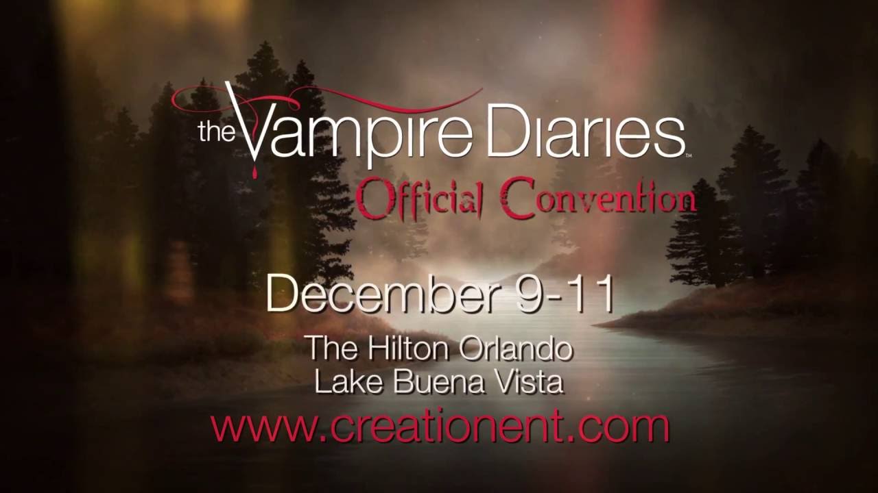The Official Vampire Diariesl Convention • Orlando, FL • Dec. 911