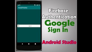 Firebase Authentication Google Sign In(Explained) || Android Studio With Source Code||