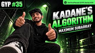 Kadane’s Algorithm Explained | Maximum Subarray | LeetCode 53 | GYP #35