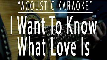 I want to know what love is - Foreigner (Acoustic karaoke)