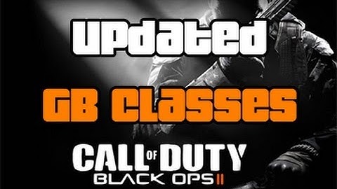 Updated Black Ops 2 GB Class Setup Video - Nadestorms