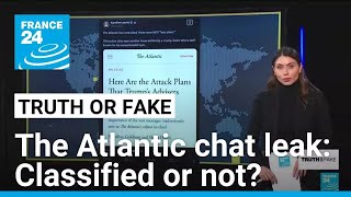 Were the Trump administration's leaked war plans on Signal chat classified? • FRANCE 24 English