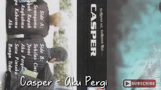 Casper - Aku Pergi