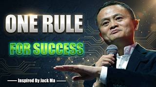 ONE RULE FOR SUCCESS - Inspired By Jack Ma