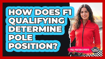 How Does F1 Qualifying Determine Pole Position?