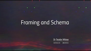 Framing and Schema