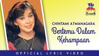 Chintami Atmanagara - Bertemu Dalam Kehampaan (Official Lyric Video)