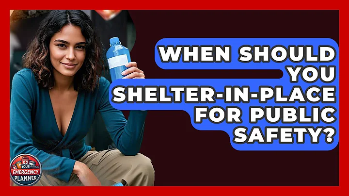 When Should You Shelter-in-place For Public Safety? - Your Emergency Planner