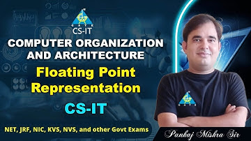 #43 Floating Point Representation | COA | Pankaj Mishra Sir | CS/IT | NET/JRF/NIC/KVS2