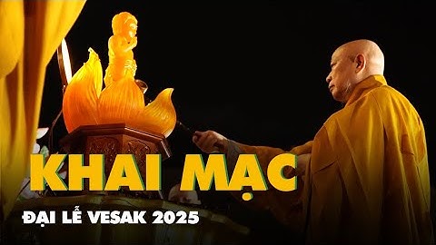 Khai mạc Đại lễ Vesak 2025