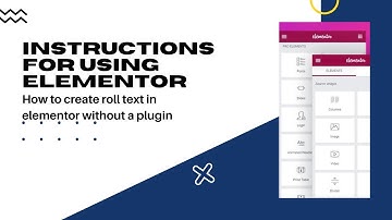 Instructions for using Elementor - How to create roll text in elementor without a plugin