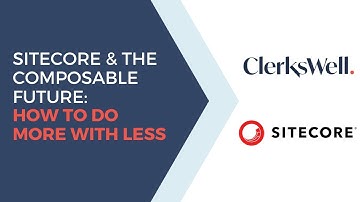 Webinar: Sitecore & the Composable Future: How to do more with less