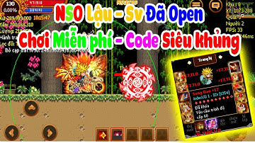 Review NSO Lậu - Trải Nghiệm SV MIỄN PHÍ FULL TÍNH NĂNG ĐÃ OPEN CODE SIÊU KHỦNG ĐỒ HỌA ĐẸP MÊ LY