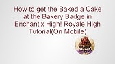 How To Get The Baked A Cake At The Bakery Badge In Enchantix High Royale High Tutorial Youtube - how to bake a cake in royale high roblox