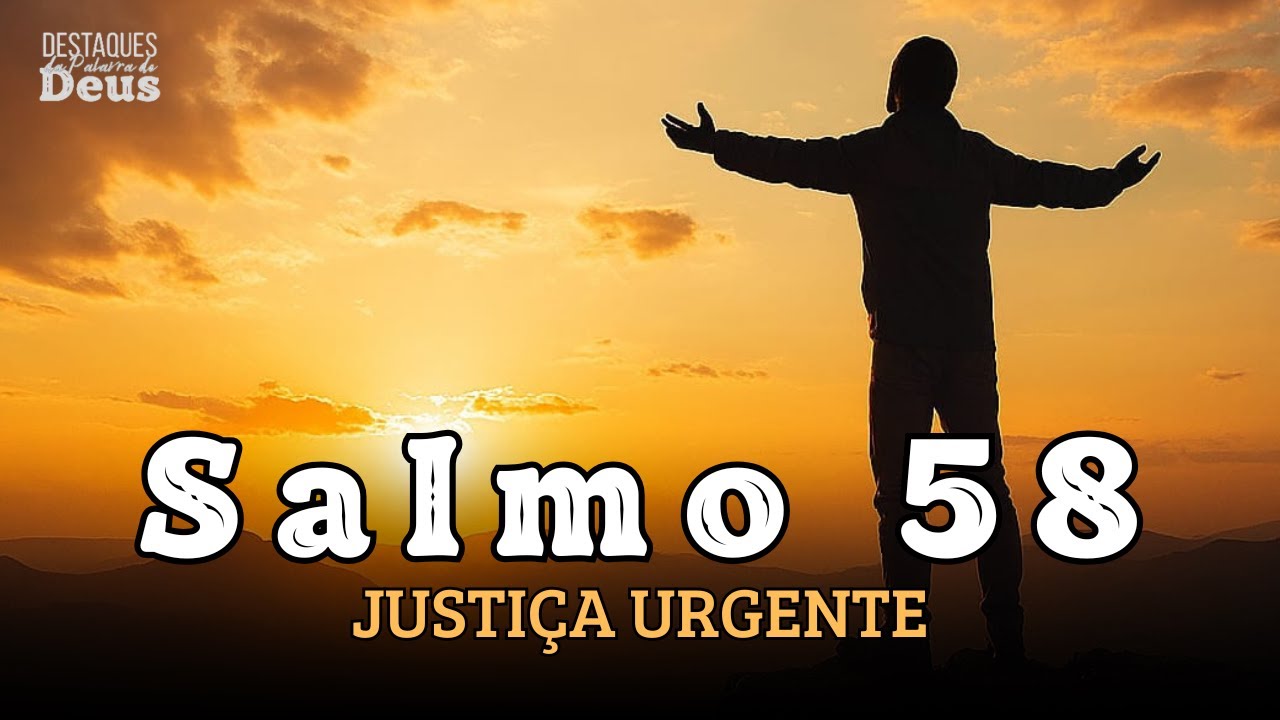 Salmo 58 Oração da Justiça Divina e Quebra de Laços