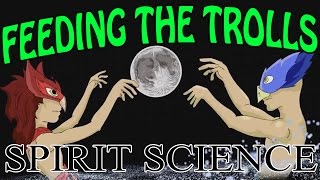 Feeding The Trolls 93: Spirit Science