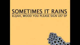 Sometimes It Rains - We Can