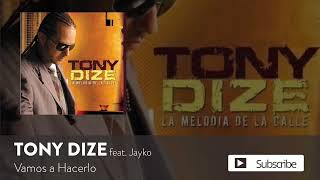 Tony dize ft Jayko- Vamos a hacerlo (let's do it) 2008