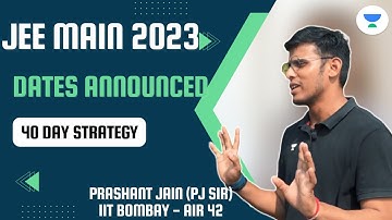 JEE Main 2023 Dates Announced | 40 Day Strategy to Crack JEE Main | Prashant Jain