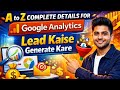 Google Analytics A to Z Explained 🔥 Lead Generation Step-by-Step Complete Tutorial |