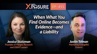 When What You Find Online Becomes Evidence—and a Liability | Data Xposure - Ep 15