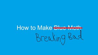 How To Make Breaking Bad...