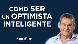 Vivir Con Felicidad: Cómo Ser Un Optimista Inteligente | Daniel Colombo