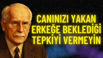 Bir Erkek Seni İncittiğinde, Onu BÖYLE Şaşırt | Carl Jung