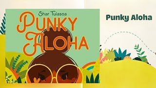 Kids Read Aloud! Punky Aloha by Shar Tuiasoa | Brain Break Story | Kids Bravery Story