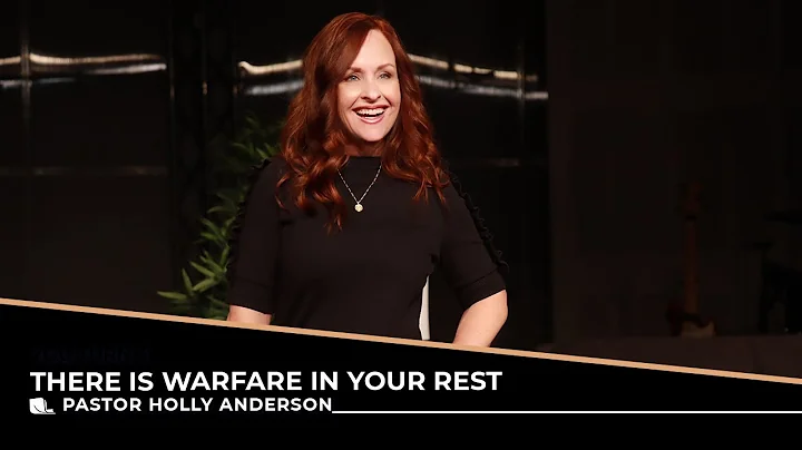 There is Warfare in your Rest with Pastor Holly An...