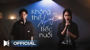 Không Thể Ngưng Tiếc Nuối - Hayho ft. Đàm Ngọc | Official Music Video