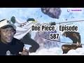 I Was NOT Ready For One Piece Episode 587 (Reaction)