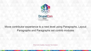 Move contributor experience to a next level using Paragraphs, Layout Paragraphs and Paragraphs...