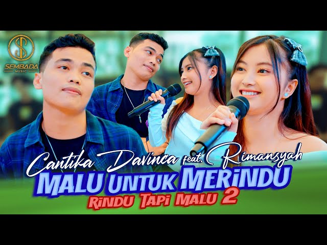 CANTIKA DAVINCA FEAT. RIMANSYAH - MALU UNTUK MERINDU (RINDU TAPI MALU 2) | OFFICIAL MUSIC VIDEO class=