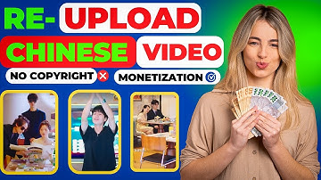 how to upload chinese drama on youtube || Re-Upload Chinese Videos on YouTube with Monetization?