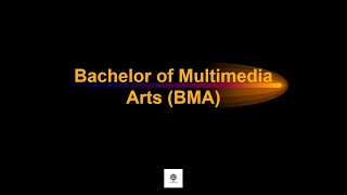 Bachelor of Multimedia Arts (BMA)